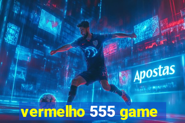 vermelho 555 game